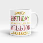 Birthday Million Dollars Mug White - SendFlowers.pk