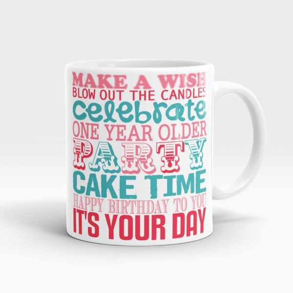 Its Your Day Birthday Mug White - SendFlowers.pk