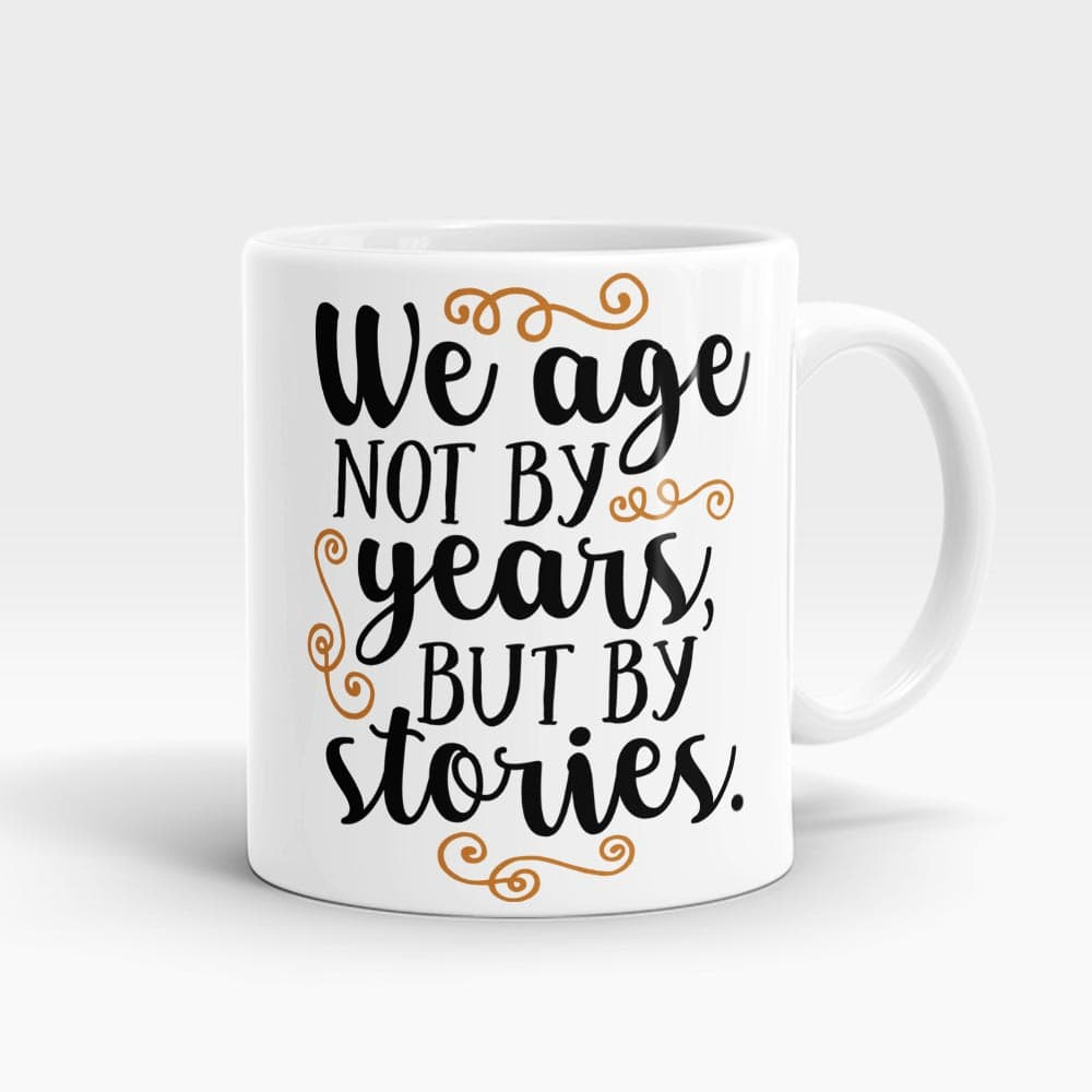 We Age By Stories Mug White - SendFlowers.pk