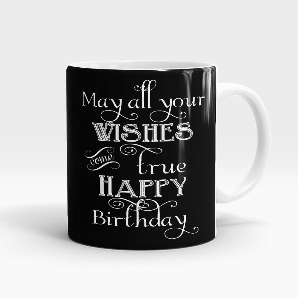 Wishes Come True Birthday Mug White - SendFlowers.pk